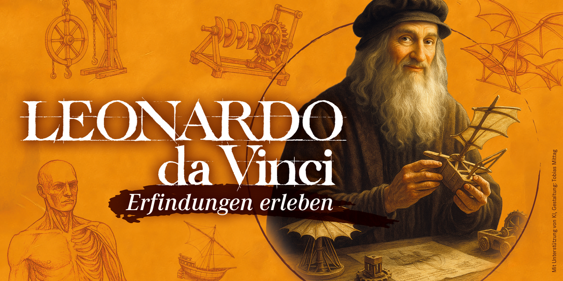 Plakatmotiv Leonardo da Vinci. Erfindungen erleben