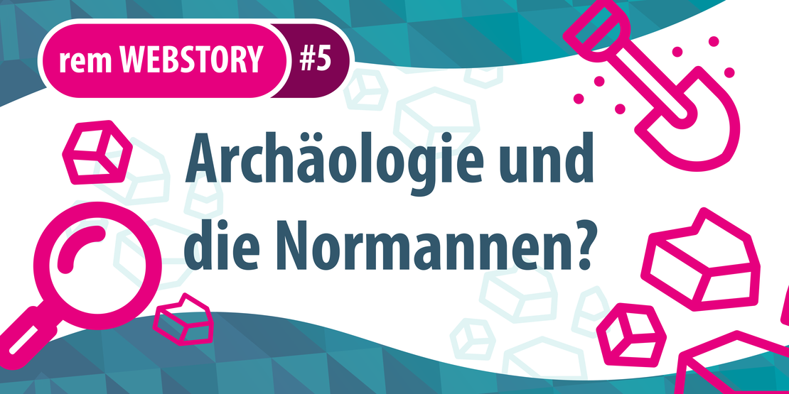 Webstory Archäologie und Normannen 